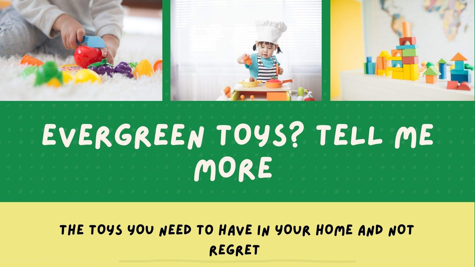 Evergreen toys that should be in your home