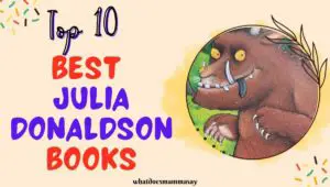 Top 10 Best Julia Donaldson Books featured image with Gruffalo's picture